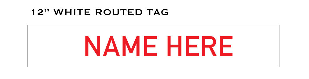 White Routed Tag Red Lettering 12"